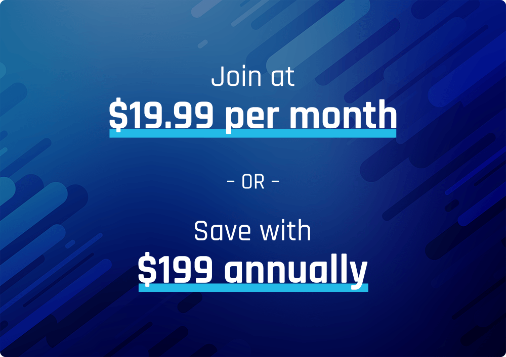 Join at $19.99 per month OR Save with $199 annually!