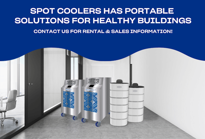 Spot Coolers has Portable Solutions for Healthy Buildings. Contact Us for Rental & Sales Information!