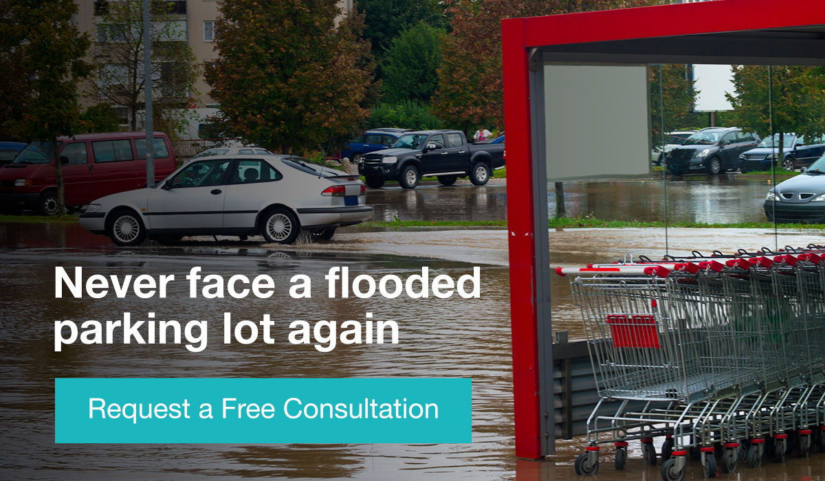 Never face a flooded parking lot again. Request a Free Consultation.