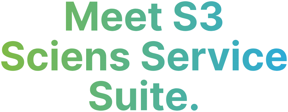 Meet S3 Sciens Service Suite.