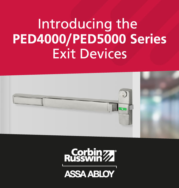 Introducing the PED4000/5000 Series Exit Devices by Corbin Russwin